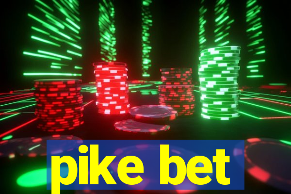 pike bet